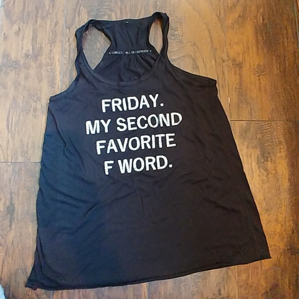 Friday is my second favorite F word tank top